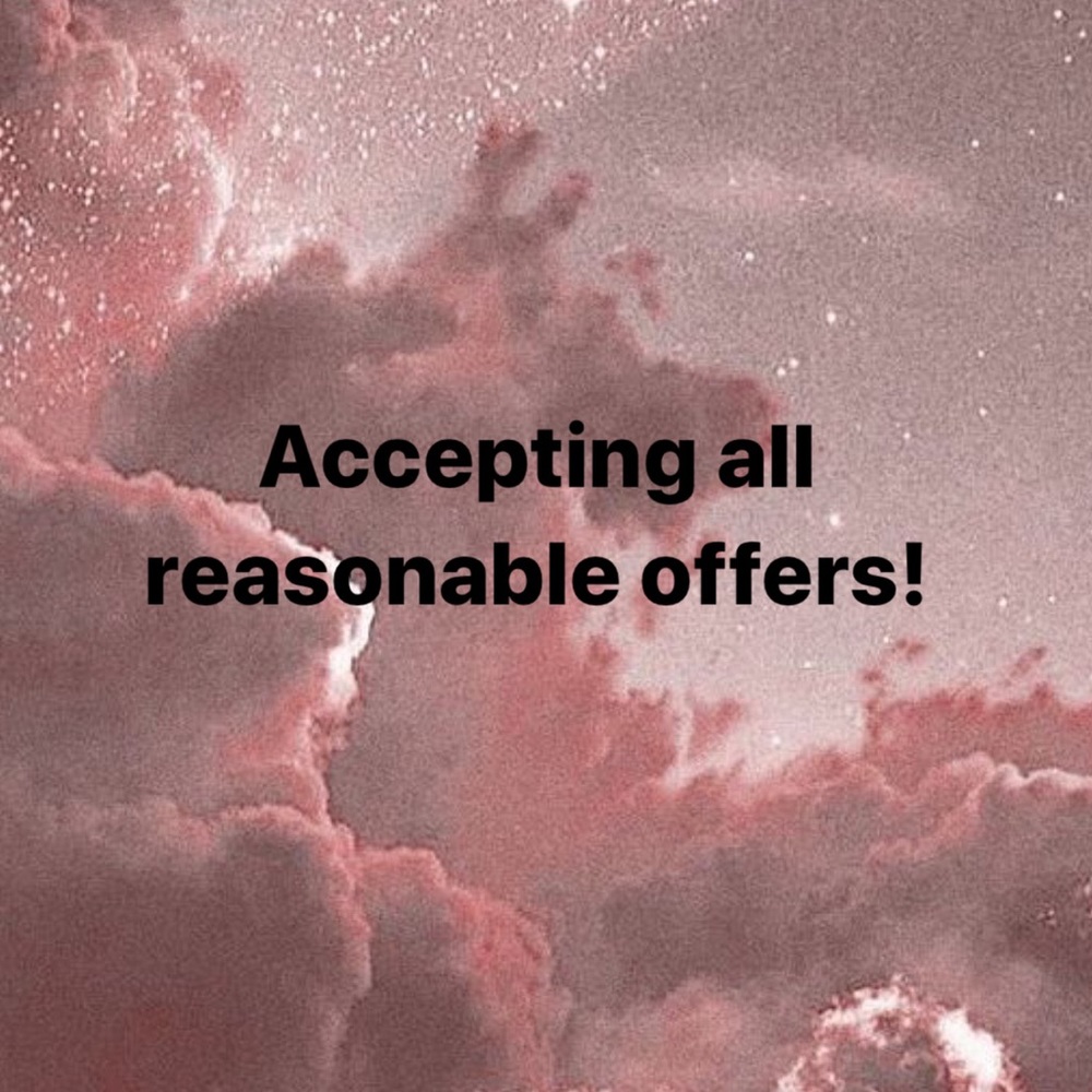 I will accept any offer that is reasonable!!